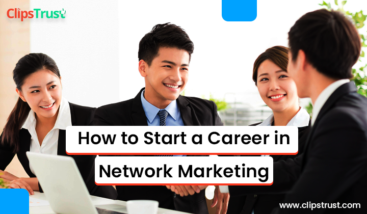 how-to-start-a-career-in-network-marketing