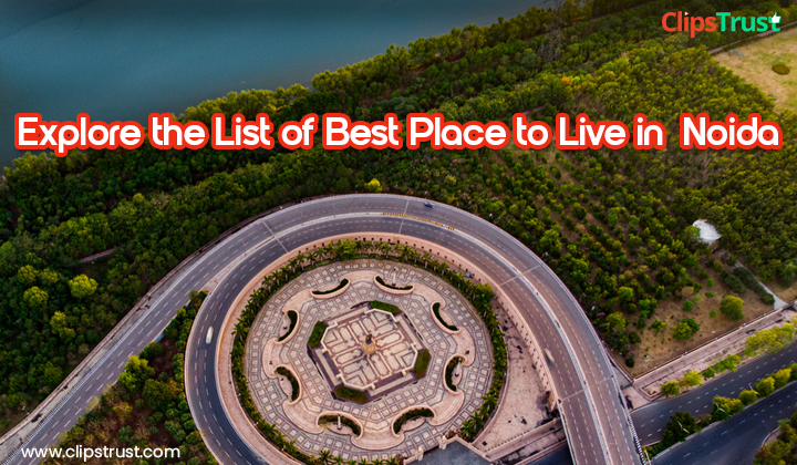 Explore-the-List-of-Best-Place-to-Live-in--Noida