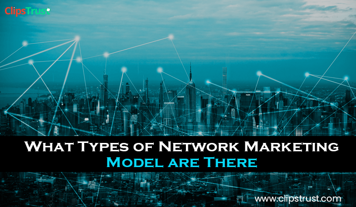 What-Types-of-Network-Marketing-Model-are-There