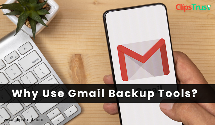 Why-Use-Gmail-Backup-Tools