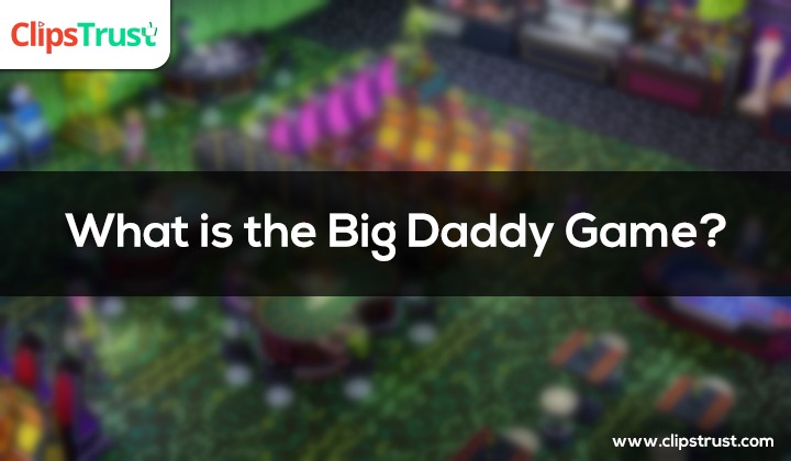 what-is-big-daddy-game