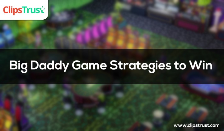 big-daddy-game-strategies-to-win