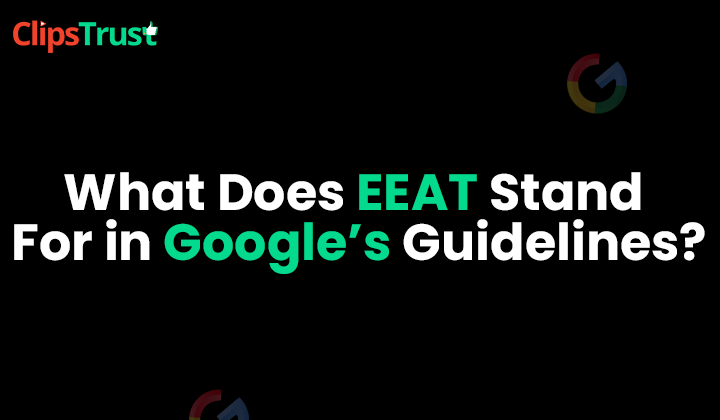 what does eeat stand for in Google's Guidelines