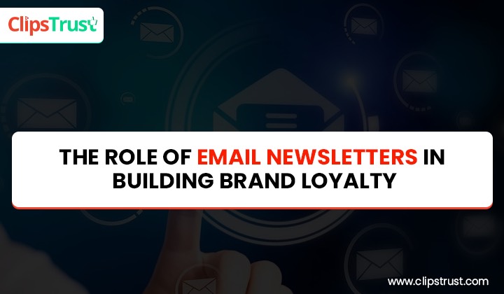 role of email newsletters in building brand loyalty