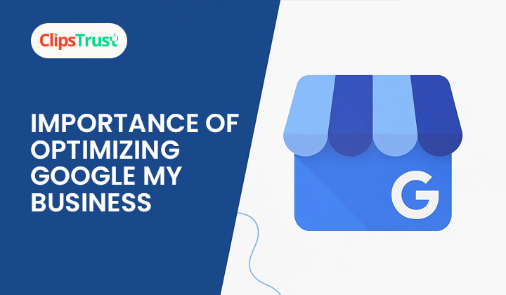 Importance of Optimizing Google My Business