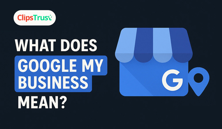What Does Google My Business Mean