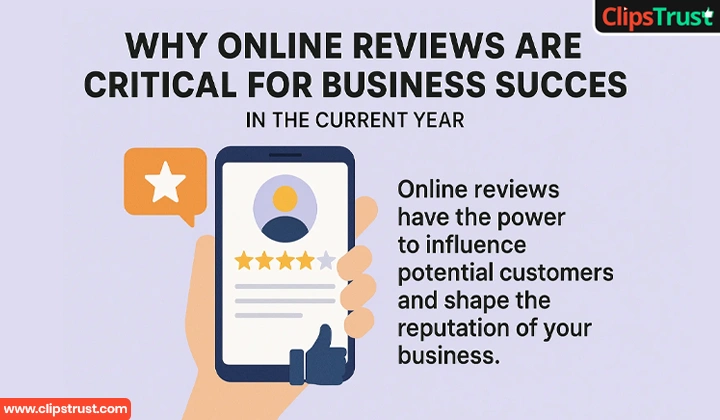 Why Online Reviews Are Critical for Business Success in the Current Year