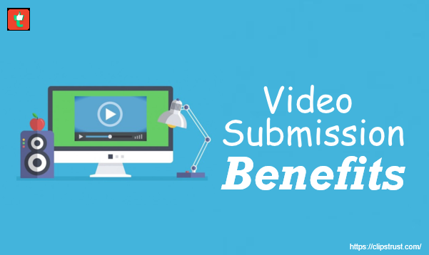 benefits-of-video-submission-sites