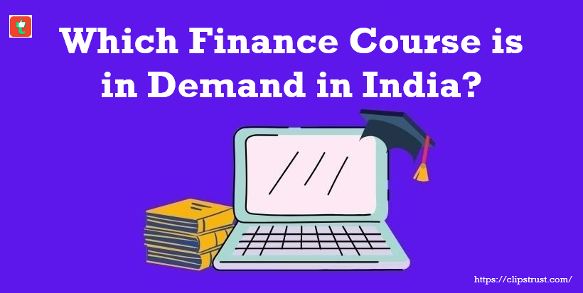 Which Finance Course is in Demand in India