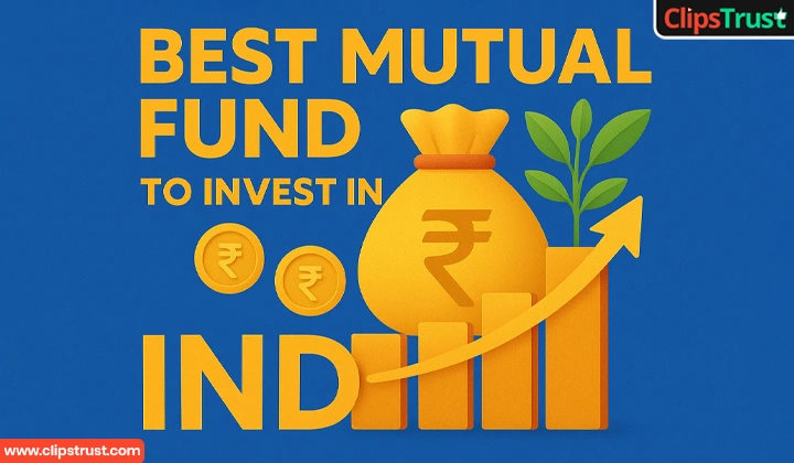 Best Mutual Fund to Invest in India