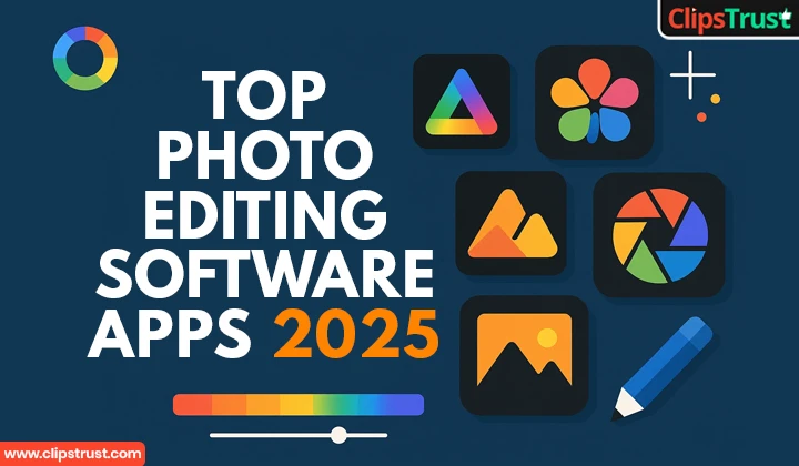 Top Photo Editing Software Apps
