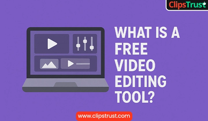 What Do You Mean by a Free Video Editing Tool