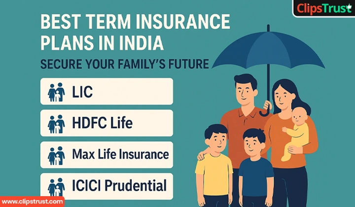 Best Term Insurance Plans in India Secure Your Family's Future